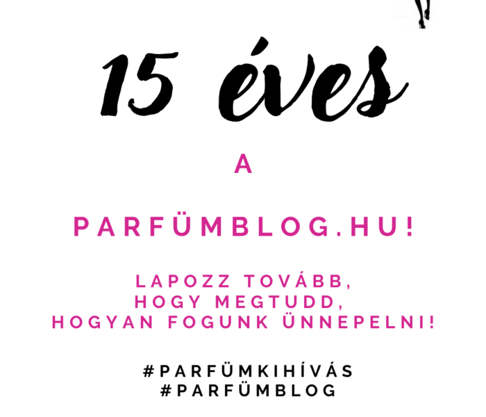 15 éves a Parfümblog! – Indul a 10 napos #parfümkihívás!