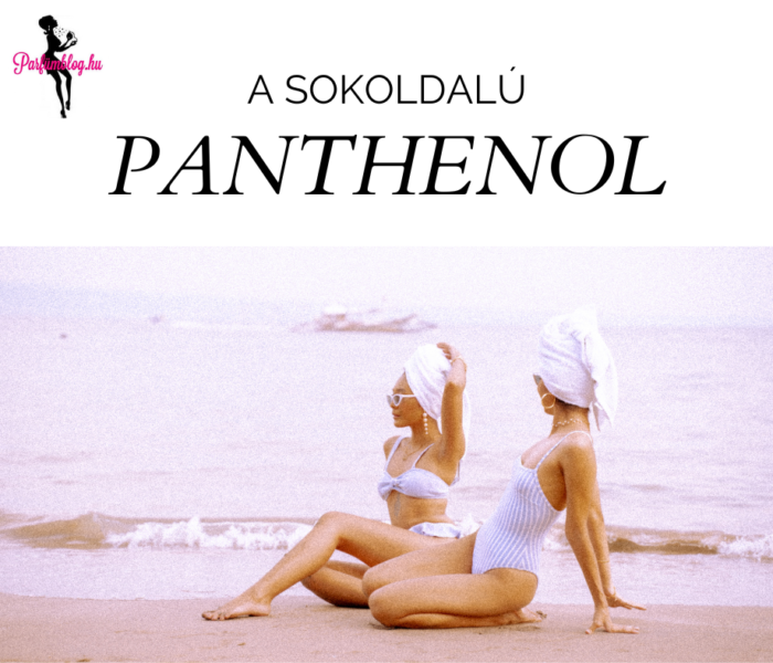 Beauty-percek: A sokoldalú panthenol